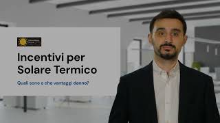 INCENTIVI SOLARE TERMICO  Detrazione o Conto Termico [upl. by Tiram810]