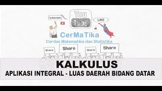 Aplikasi Integral  Luas Daerah Bidang Datar [upl. by Belldas]