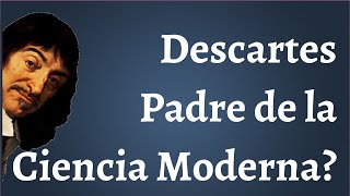 Descartes Padre de la Ciencia Moderna [upl. by Ayhdiv811]