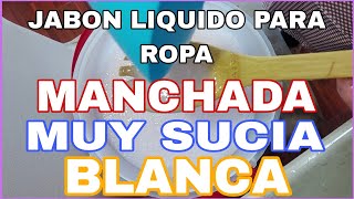 MEZCLA DE JABON LIQUIDO PARA ROPA MJY SUCIAMANCHADA Y ROPA BLANCA [upl. by Esirrehc]