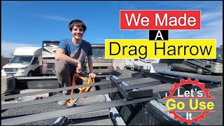 Lets Use Our Homemade Drag Harrow [upl. by Dyolf]