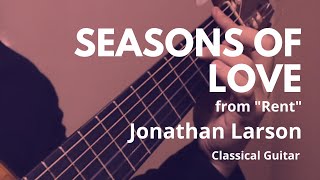 Seasons of Love Rent  Jonathan Larson  Classical Guitar Cover  Tablature [upl. by Shenan]