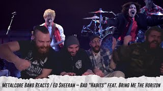 Metalcore Band Reacts  EdSheeran  Bad Habits feat BringMeTheHorizon [upl. by Hunger]