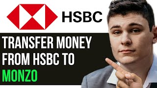 HOW TO TRANSFER MONEY FROM HSBC TO MONZO 2024 FULL GUIDE [upl. by Campy]