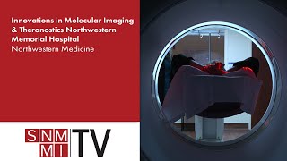 Northwestern Medicine Innovations in Molecular Imaging amp Theranostics at Northwestern Memorial [upl. by Collayer]