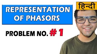 Mathematical Representation of Phasors  Problem 1 [upl. by Akilaz]