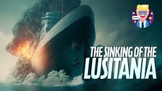 The Sinking of the Lusitania Short Documentary [upl. by Nellaf]