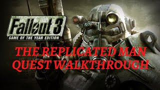 Fallout 3 The Replicated Man Quest Walkthrough [upl. by Ulita757]