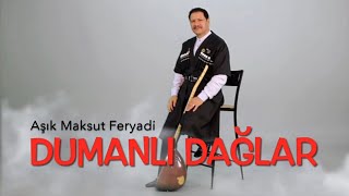 Aşık Maksut Feryadi  Dumanlı Dağlar Official Audio [upl. by Savina327]