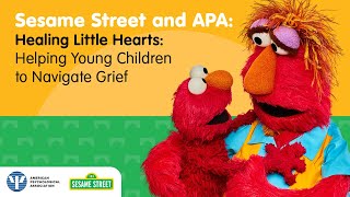 Sesame Street and APA  Helping Little Hearts Helping Young Children to Navigate Grief [upl. by Vincelette99]