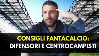 CONSIGLI FANTACALCIO DIFENSORI E CENTROCAMPISTI LOWCOST DA EVITARE E SCOMMESSE astafantacalcio [upl. by Aynik947]