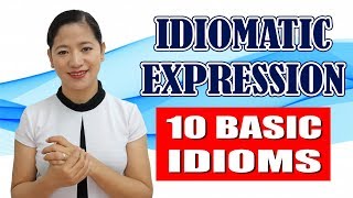 IDIOMATIC EXPRESSION 10 Basic Idioms Pt 1 [upl. by Macintyre648]