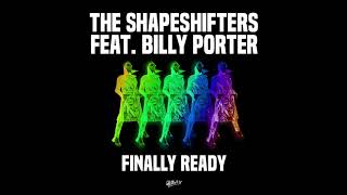 The Shapeshifters feat Billy Porter  Finally Ready [upl. by Duhl457]