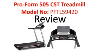 Review Pro Form 505 CST Treadmill Model No PFTL59420 [upl. by Trevorr233]