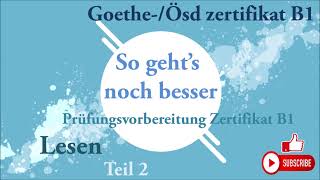 Goethe und Ösd Zertifikat B1So gehts noch besser  LESEN B1 Modelltest 6 Teil 2 mit Lösungen [upl. by Nodaj]