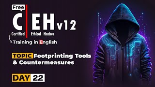 CEH v12 Ethical Hacking Course  Day 22  Footprinting Tools  CEHV12 Certification Training [upl. by Vescuso]