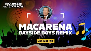 MACARENA Bayside Boys Remix – HQ Audio with Lyrics  Los Del Rio 1993 [upl. by Lucas]