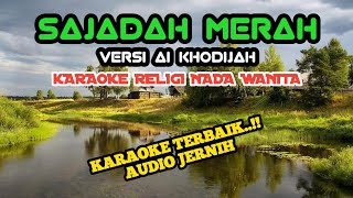 SAJADAH MERAH KARAOKE Versi Ai Khodijah‼️Nada Wanita [upl. by Acinnor]