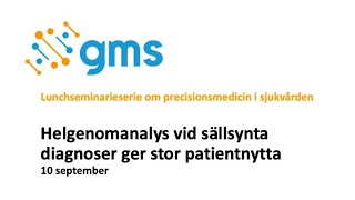 Lunchseminarium Helgenomanalys vid sällsynta diagnoser ger stor patientnytta [upl. by Livvy]