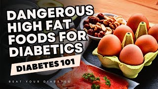 These High Fat Foods Are Dangerous For Diabetics [upl. by Barthel]