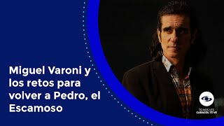 ¿Casi no logran la segunda temporada de Pedro el Escamoso Miguel Varoni responde [upl. by Timon]