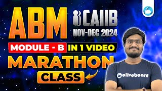 CAIIB ABM Marathon Module B  CAIIB Nov Dec 2024  CAIIB Advanced Bank Management  ABM Oliveboard [upl. by Arenahs]