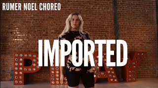 “Imported”  6lack amp Jessie Reyez  Rumer Noel choreo [upl. by Trevethick]