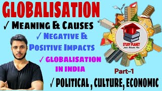 Globalisation  Meaning Causes Dimensions  Negative amp Positive Impact  Globalisation in India [upl. by Telimay]