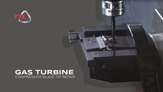 Gas Turbine Compressor Blade Tip Repair From TTL [upl. by Inaflahk332]