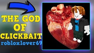 Robloxlover69  The God of Roblox Youtube CLICKBAIT [upl. by Airot]