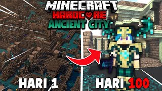 100 Hari Minecraft Hardcore ANCIENT CITY [upl. by Pris]