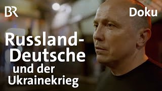 Zwei Jahre Zerreißprobe Russlanddeutsche und der Ukrainekrieg  Doku  BR Story [upl. by Mathian]