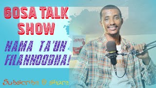 GOSA TALK SHOW  Nama taanee jiraachuun filannoodha Turtii Daanieel Boggalee waliin kutaa 1ffaa [upl. by Dare281]