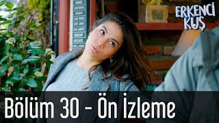 Erkenci Kuş 30 Bölüm  Ön İzleme [upl. by Herod50]