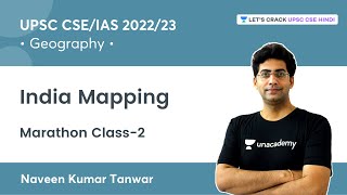 Geography  India Mapping  Marathon Class2  UPSC CSE 2022  Naveen Sir [upl. by Lotsirk]