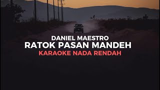 Daniel maestro  Ratok pasan mandeh KARAOKE NADA RENDAH [upl. by Brindle]