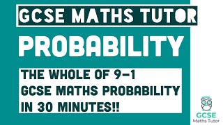 All of Probability in 30 Minutes Foundation amp Higher Grades 49 Maths Revision  GCSE Maths Tutor [upl. by Grazia827]