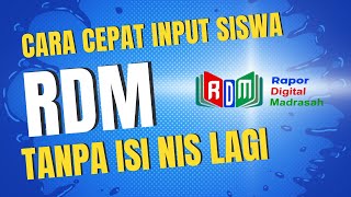 Cara Cepat Input Siswa di RDM Tanpa Isi NIS Lagi [upl. by Occor83]