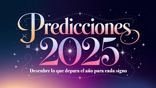 Predicciones 2025 Descubre lo que depara el Año para Cada Signo [upl. by Adaminah]