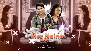 DJ MS OFFICIAL  Mor Naina Re  Monika Verma  Shubham Sahu  Remix  cgsong remixsong [upl. by Yar905]