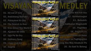 VISAYAN SONGS MEDLEY 🎶All out of love  Ikaduhang Bathala  Pasayawa Ko Day [upl. by Silloh]