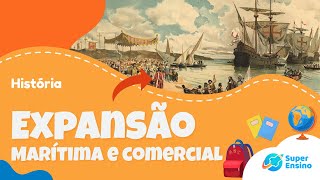 EXPANSÃO MARÍTIMA E COMERCIAL  As grandes navegações  História Geral [upl. by Auhso826]