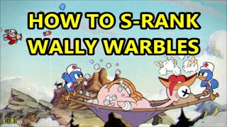 How to SRank Wally Warbles  Cuphead [upl. by Ortrud]