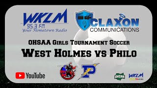 West Holmes vs Philo  OHSAA Girls Tournament Soccer from WKLM 953 FM [upl. by Yor]