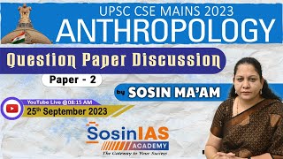 UPSC CSE MAINS 2023 ANTHROPOLOGY Paper 2 Discussion by Sosin Maam SosinIAS Academy HYDERABAD [upl. by Goles973]