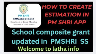 HOW TO UPLOAD ESTIMATION OF SCHOOL COMPOSITE GRANT IN PM SHRI APP [upl. by Sorce139]