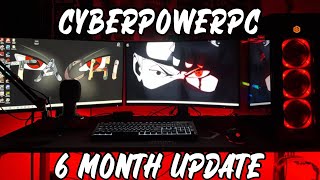 CYBERPOWERPC 6 MONTH UPDATE  Hows It Holding Up [upl. by Galloway]