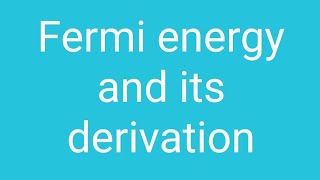 Fermi Energy and its derivation [upl. by Hammerskjold178]