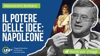 Alessandro Barbero Napoleone Il Potere delle Idee  LEd Storia per Viaggi [upl. by Jain]