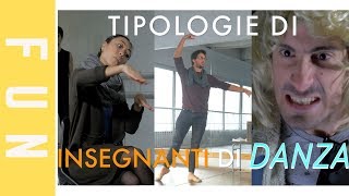 TIPOLOGIE DI INSEGNANTI DI DANZA [upl. by Yeznil]